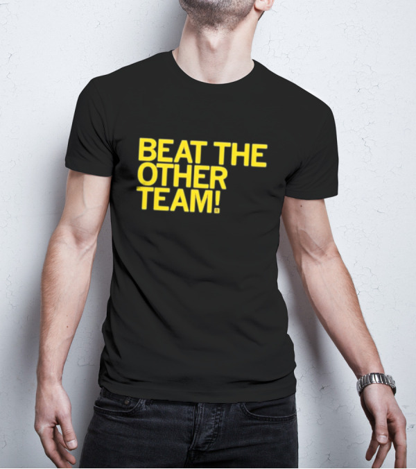 Beat The Other Team Black And Gold T-Shirt
