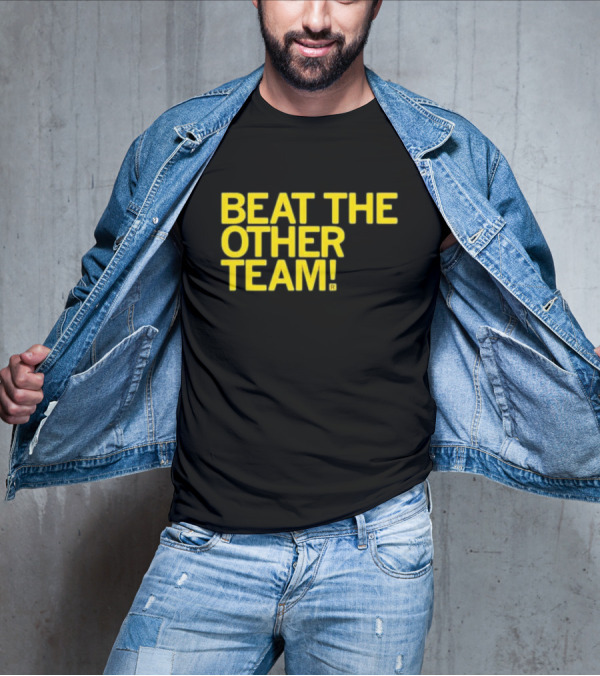 Beat The Other Team Black And Gold T-Shirt