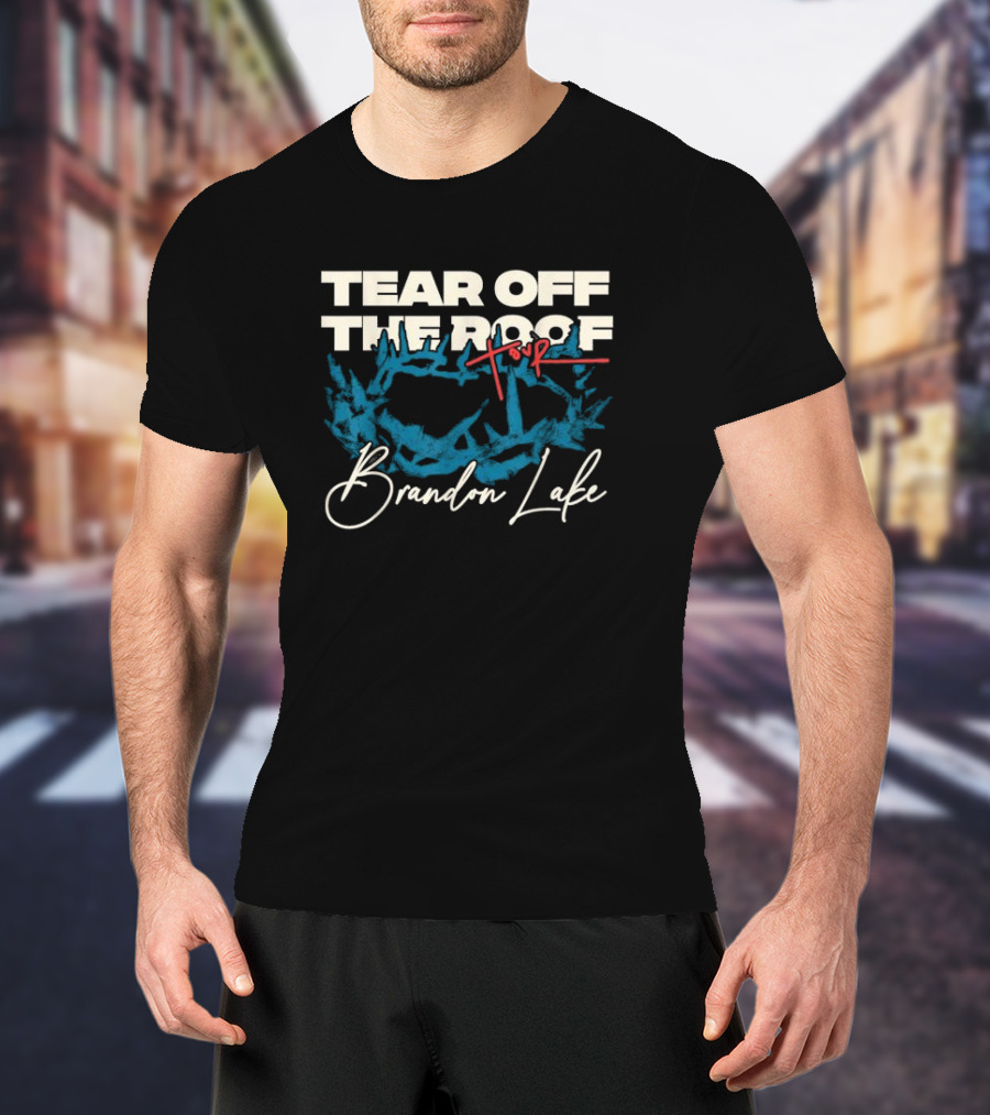 Brandon Lake Tear Off The Roof Tour T-Shirt