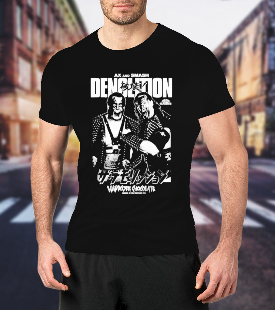 AX And SMASH Demolition Hardcore Chocolate Pro Wrestling T-Shirt