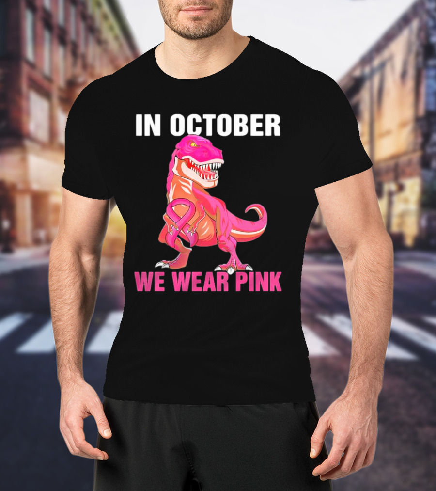In October We Wear Pink Breast Cancer T-Rex Dino Kids Toddler T-Shirt