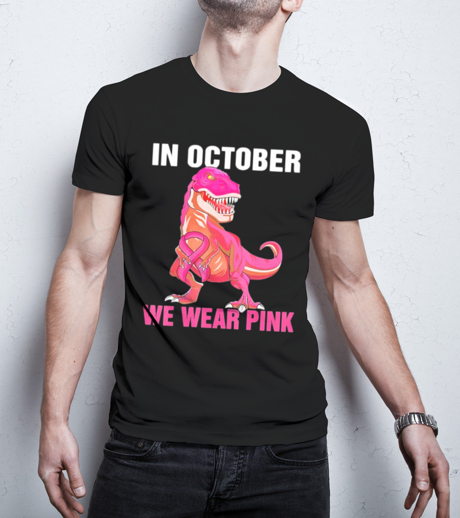 In October We Wear Pink Breast Cancer T-Rex Dino Kids Toddler T-Shirt