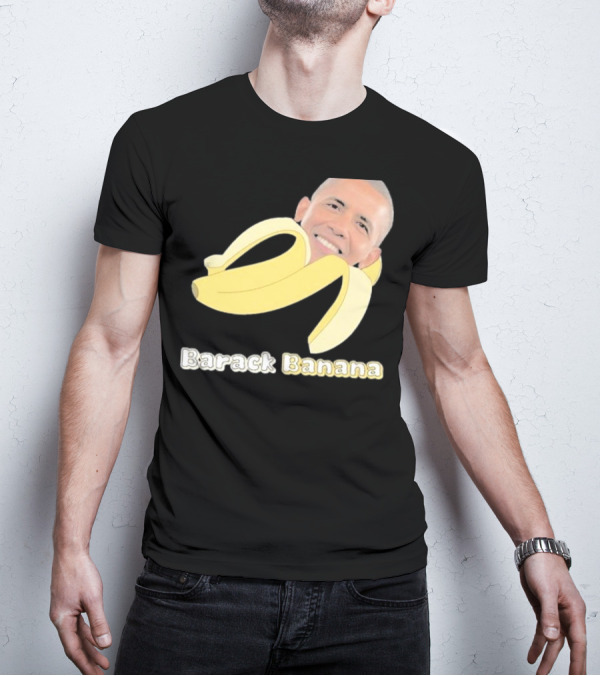Barack Banana Funny Meme Face T-Shirt