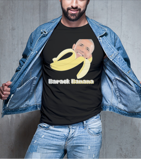 Barack Banana Funny Meme Face T-Shirt