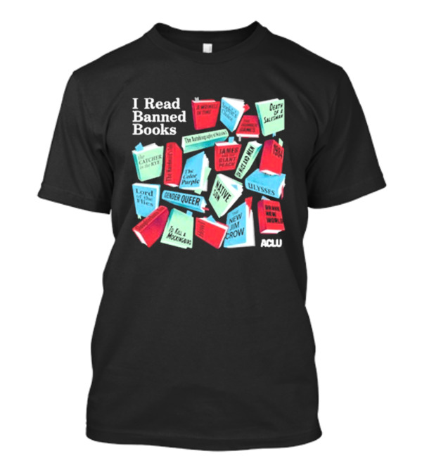 I Read Banned Books ACLU Catcher In The Rye Lord Of The Flies To Kill A Mockingbird Gender Queer T-Shirt