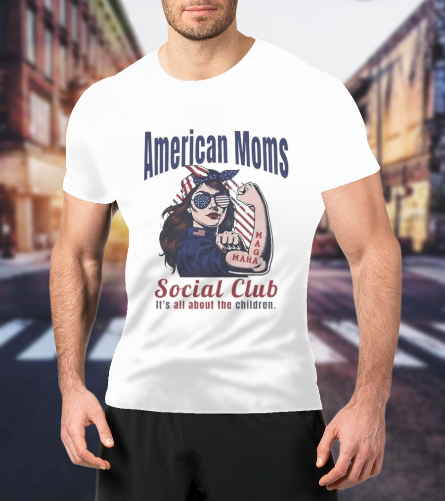 American Moms Social Club Maga It's All About The Children T-Shirt
