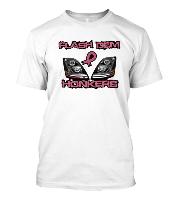 Flash Dem Honkers Awareness Headlights T-Shirt