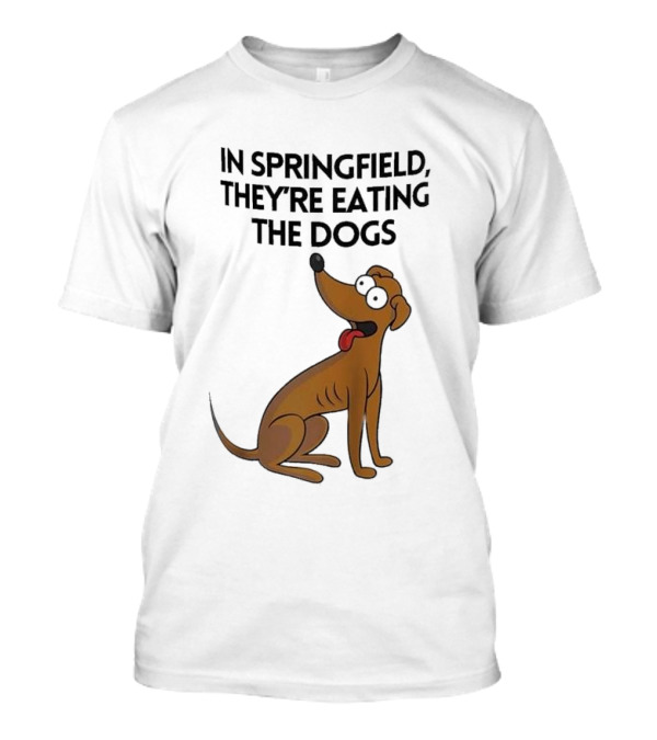 Springfield They're Eating The Dogs Funny Cartoon Dog T-Shirt