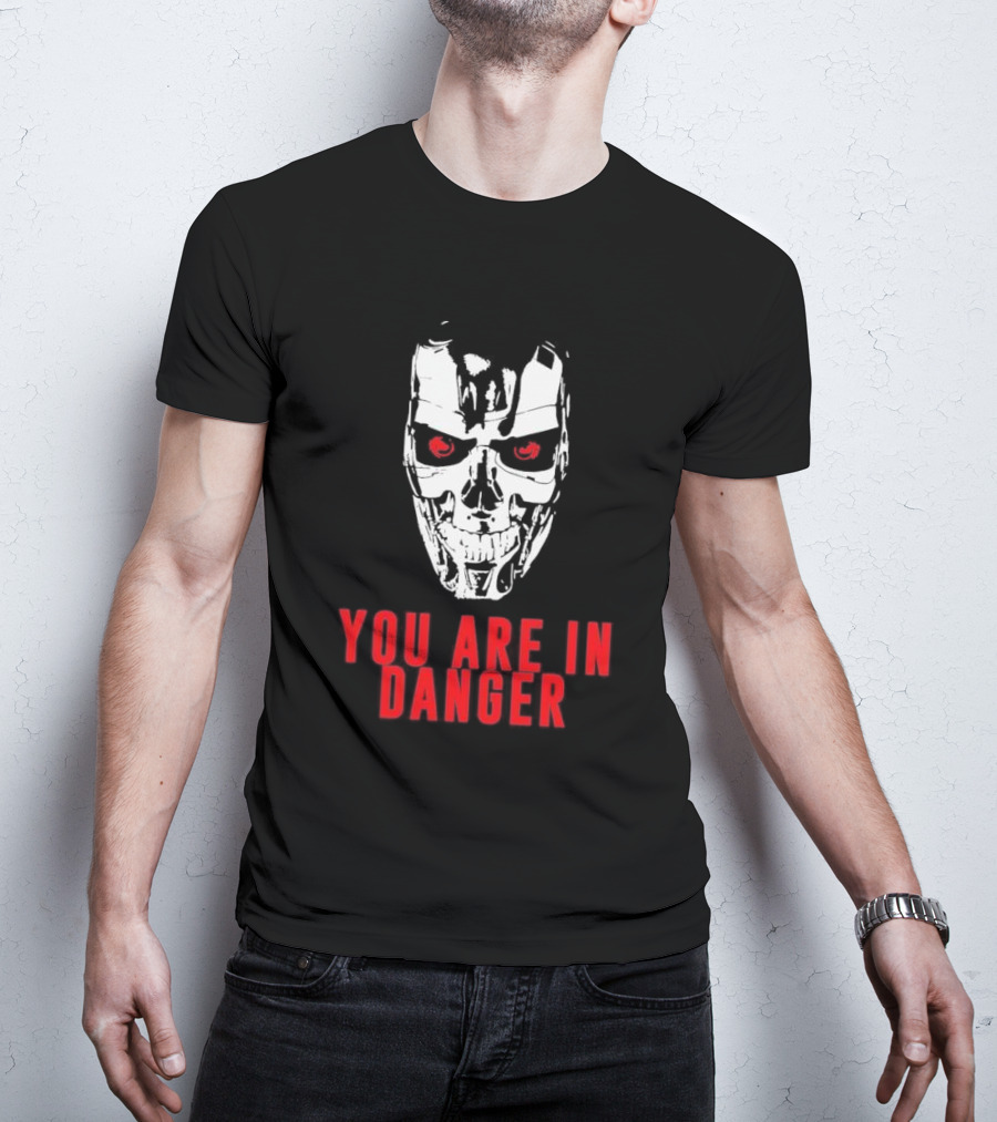 Terminator You Are In Danger Cybernetic Skull Warning T-Shirt