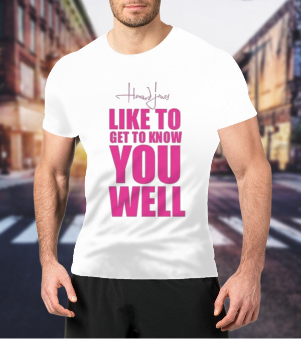 Howard Jones Like To Get To Know You Well T-Shirt