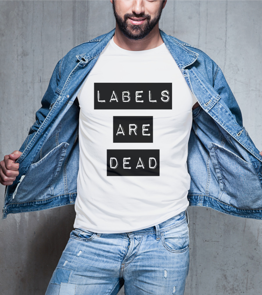 Labels Are Dead Statement T-Shirt