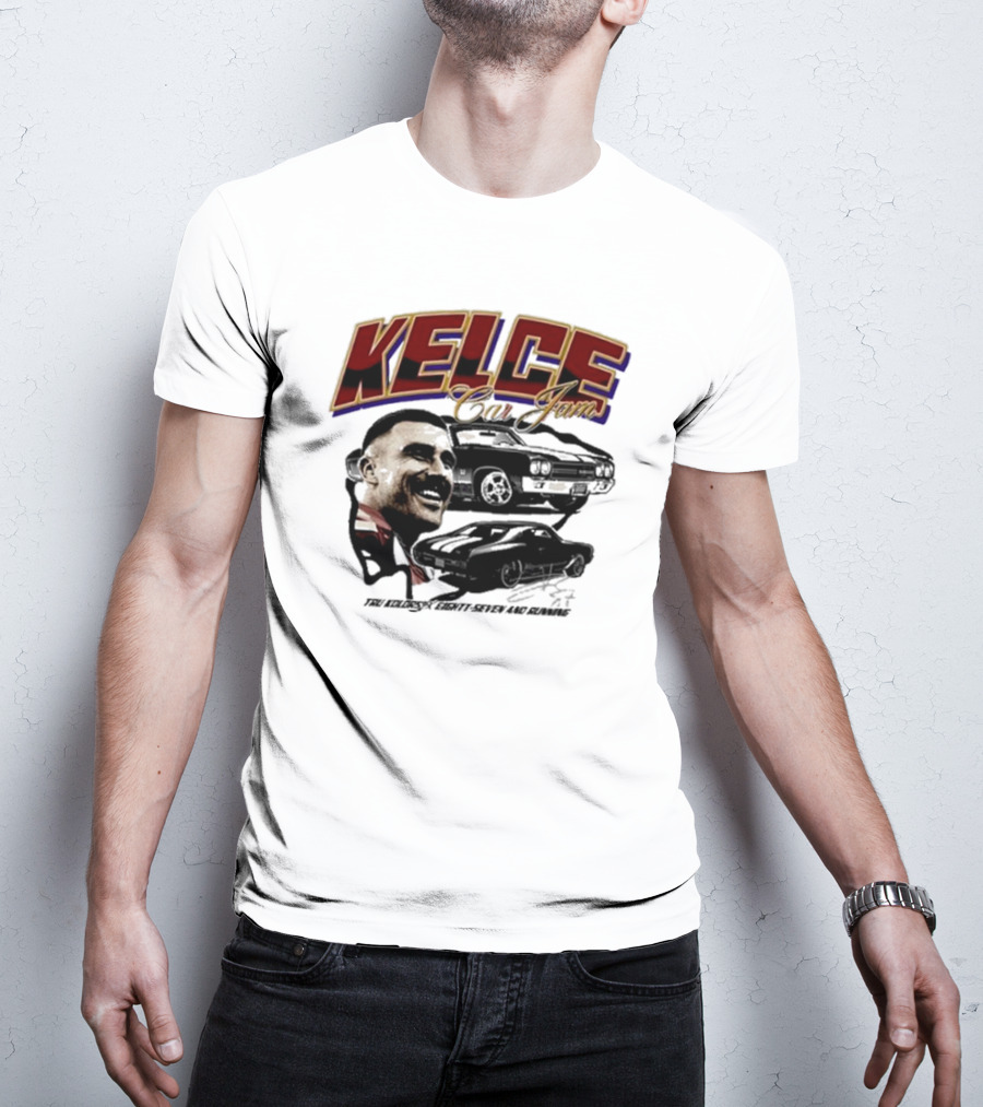 Kelce Car Jam Chevelle True Kelce Seventy-Seven And Running T-Shirt