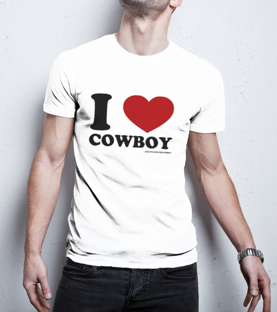 I Love Cowboy ____SeeYouSpaceCowboy T-Shirt