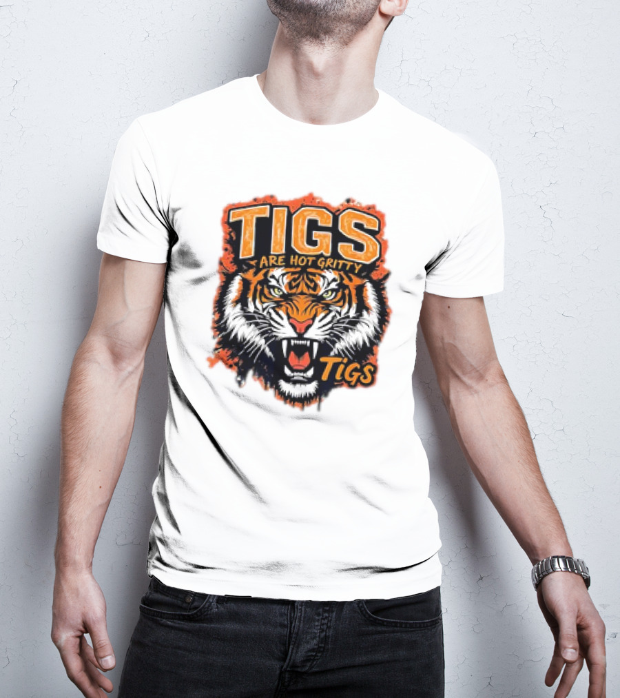 Tigs Are Hot Gritty Tigs Gritty Tigers T-Shirt