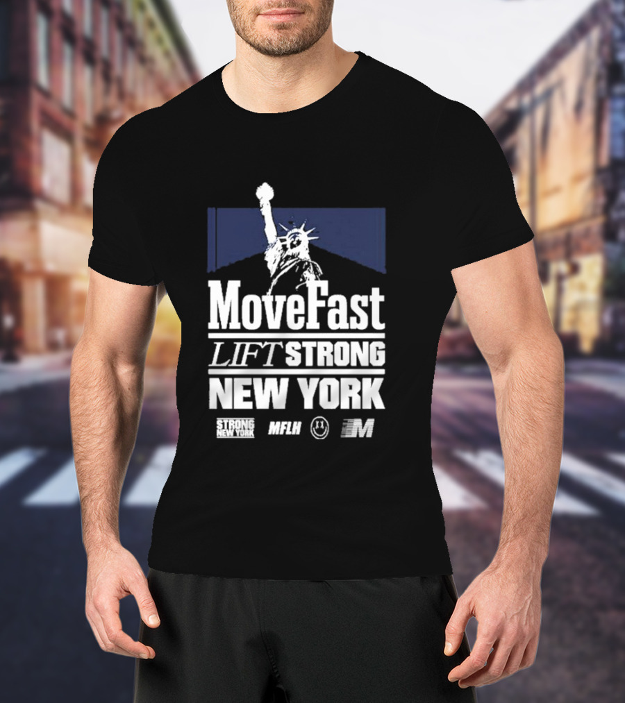 Move Fast Lift Strong New York MFLH Liberty T-Shirt