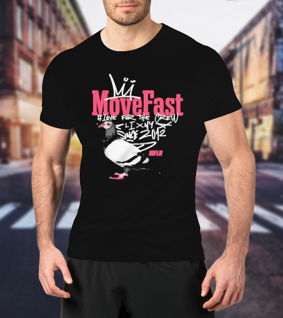 Move Fast Love For The Crew NYC Since 2012 Pigeon MFLH T-Shirt