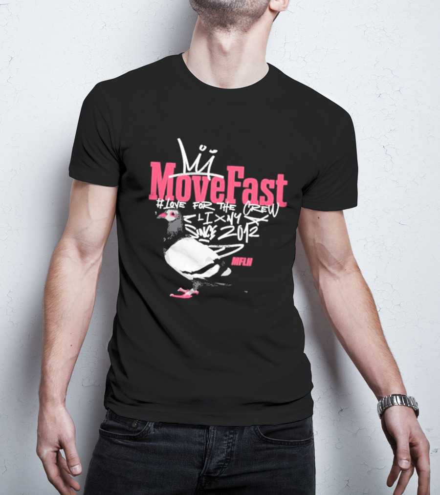Move Fast Love For The Crew NYC Since 2012 Pigeon MFLH T-Shirt