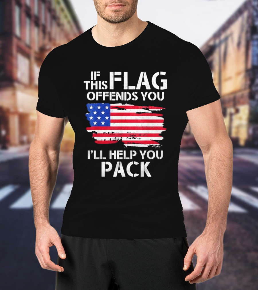 If This Flag Offends You I’ll Help You Pack American Flag T-Shirt