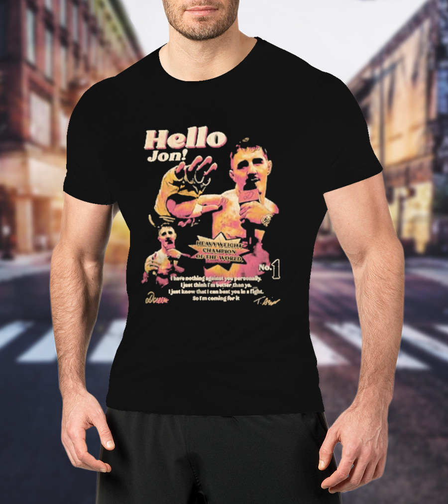 Hello Jon Heavyweight Champion Of The World No. 1 Tom Aspinall T-Shirt