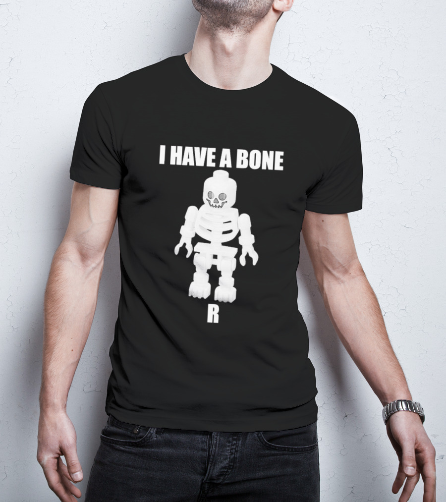 I Have A Bone LEGO Skeleton Figure R T-Shirt