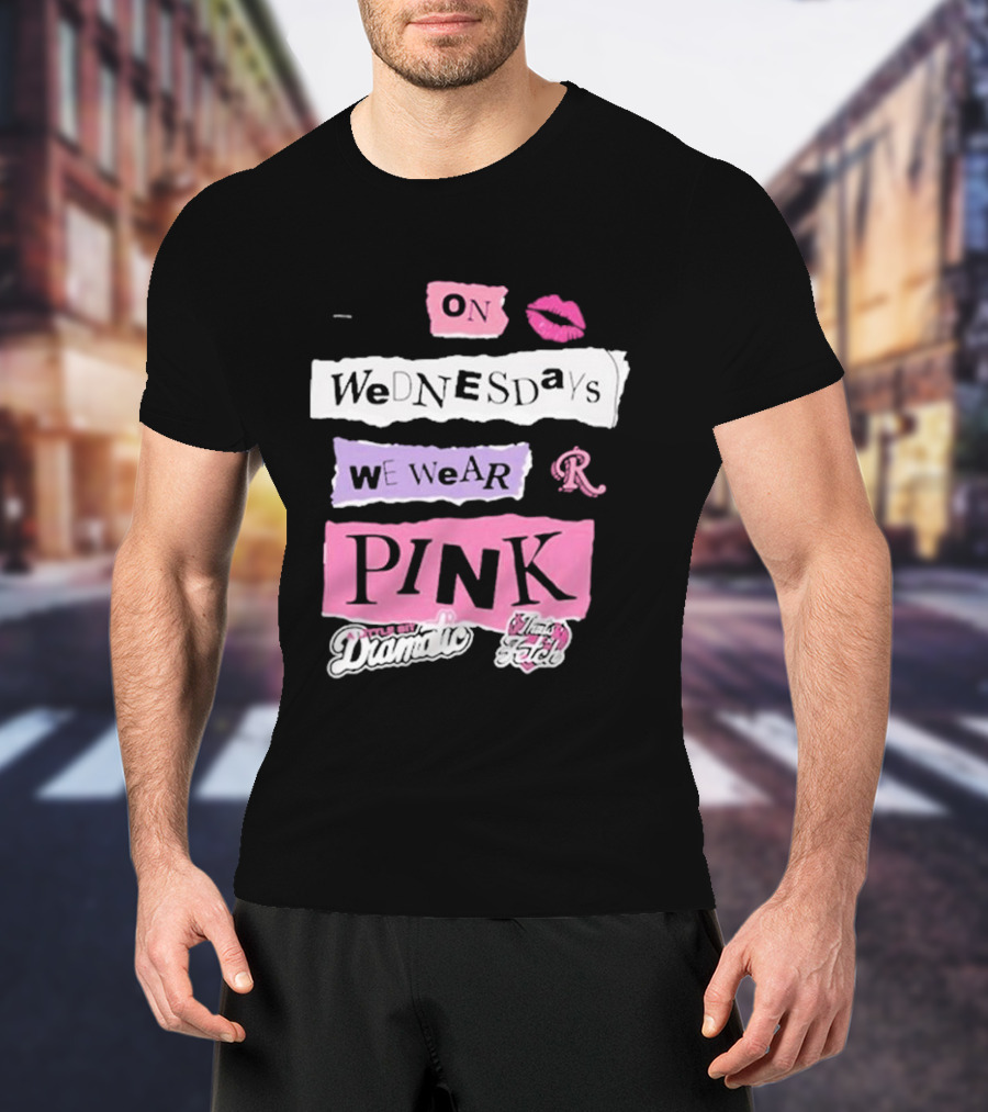 On Wednesdays We Wear Pink Mean Girls Drama Queen Fetch Lips T-Shirt