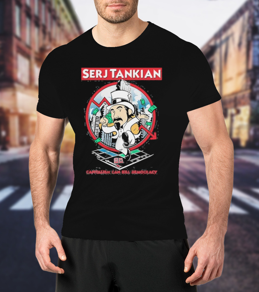 Serj Tankian Monopoly Style Critique: Capitalism Can Kill Democracy T-Shirt