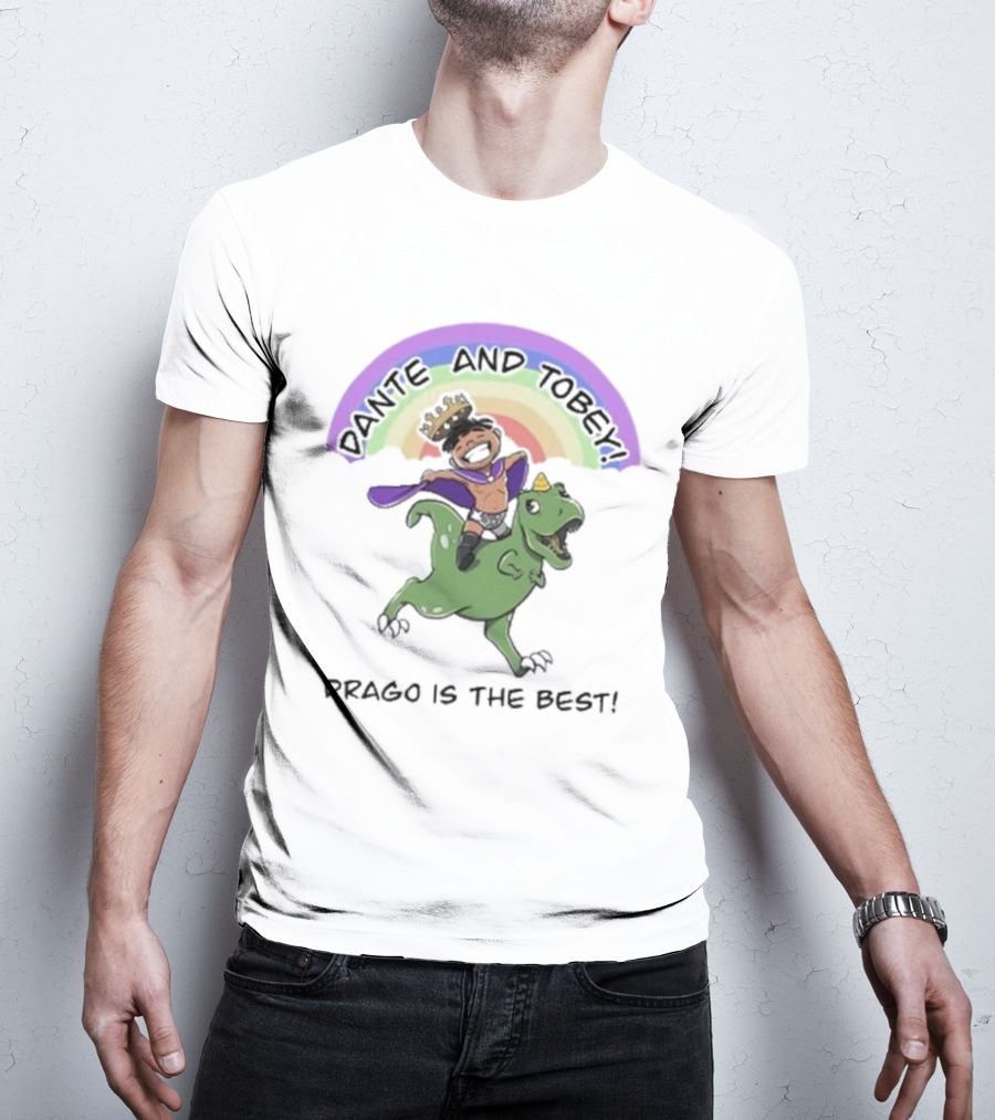 Dante And Tobey Drago Is The Best Riding Dinosaur Under Rainbow T-Shirt