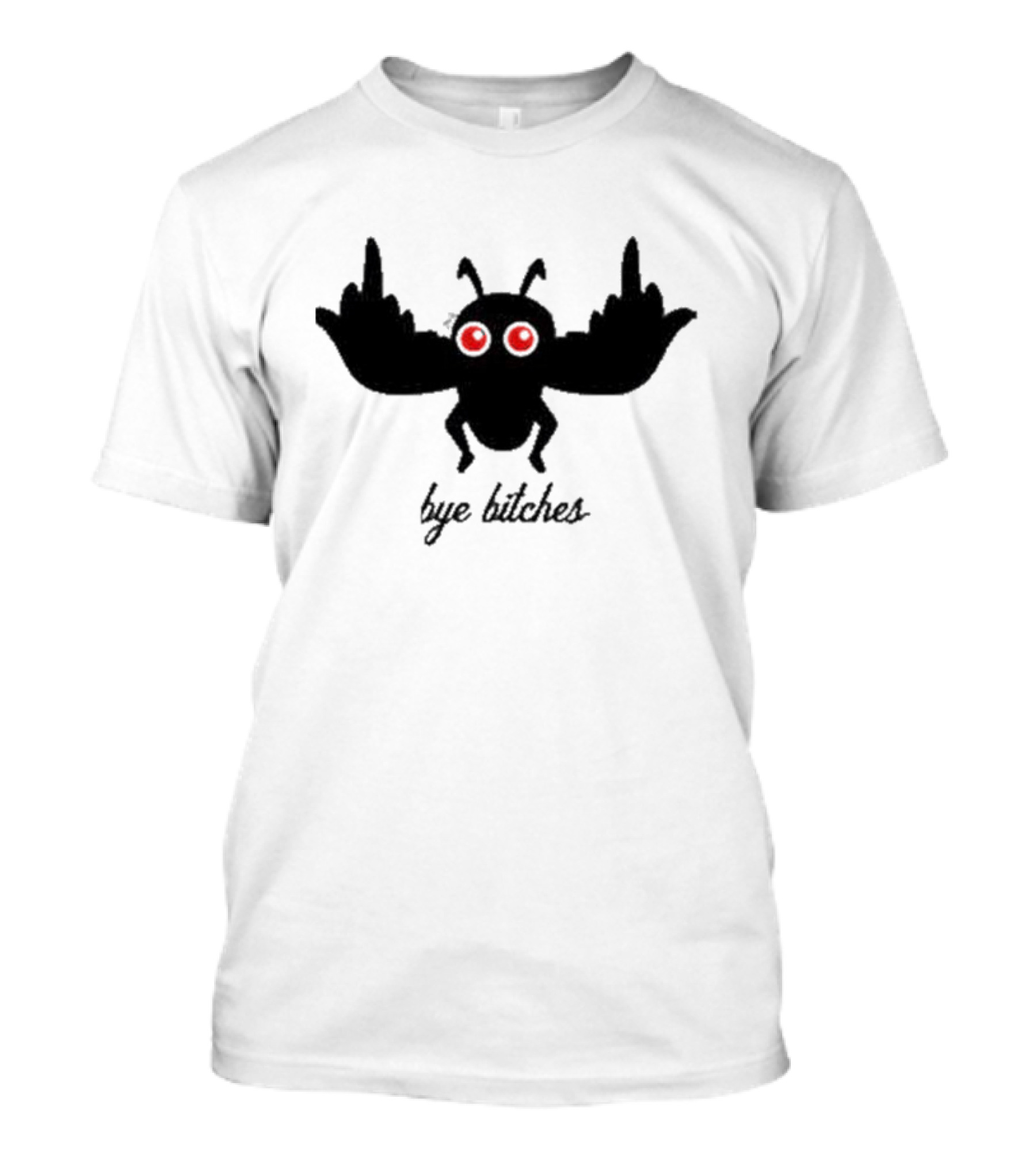 Bye Bitches Mothman Exactly Right My Favorite Murder T-Shirt