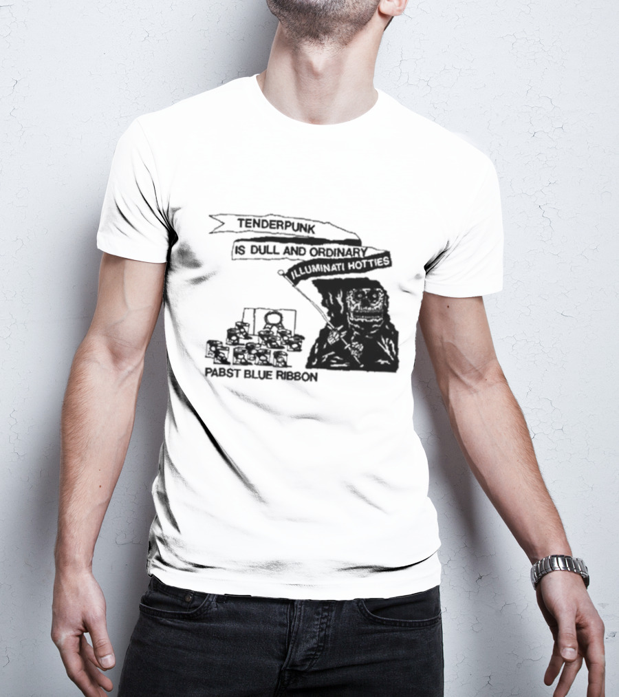 Tenderpunk Is Dull And Ordinary Illuminati Hotties Pabst Blue T-Shirt
