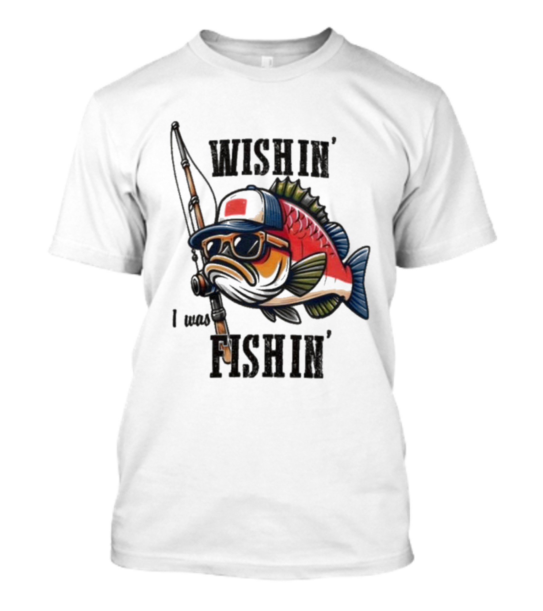 Wishin I Was Fishin Cool Fish With Sunglasses And Fishing Rod T-Shirt