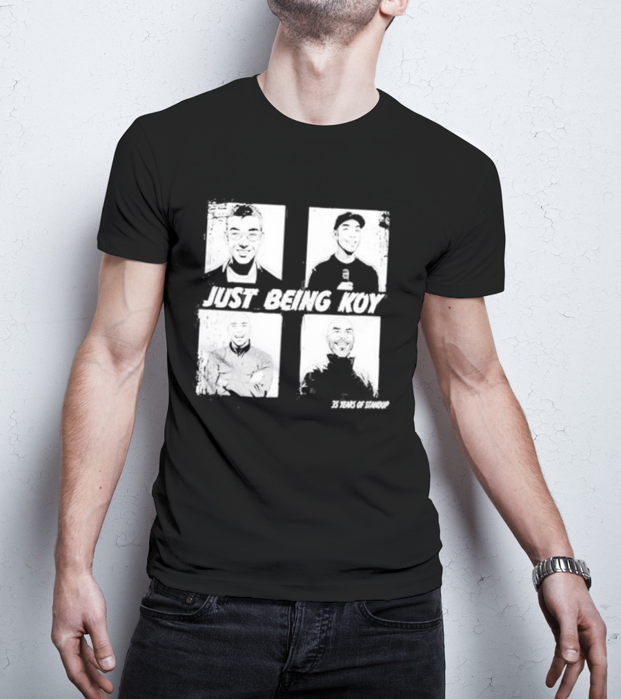 Just Being Koy 35 Years Of Standup T-Shirt