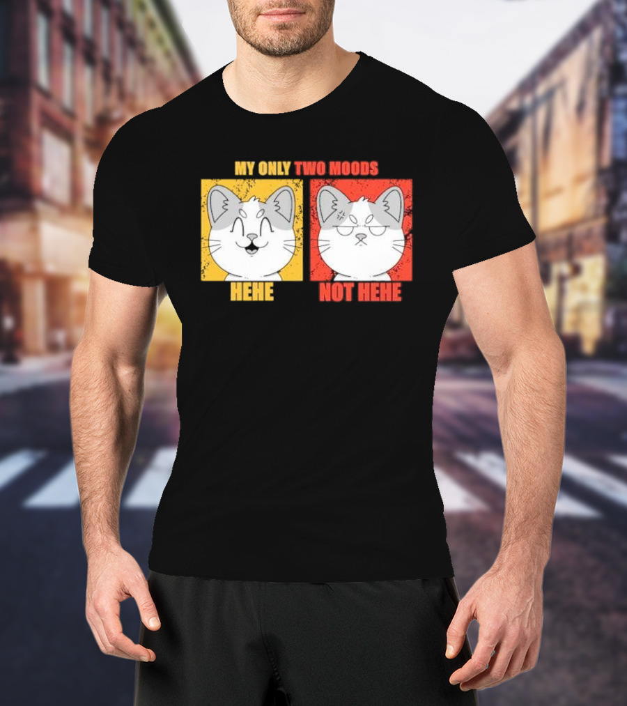 MY ONLY TWO MOODS HEHE NOT HEHE Cat Emojis T-Shirt
