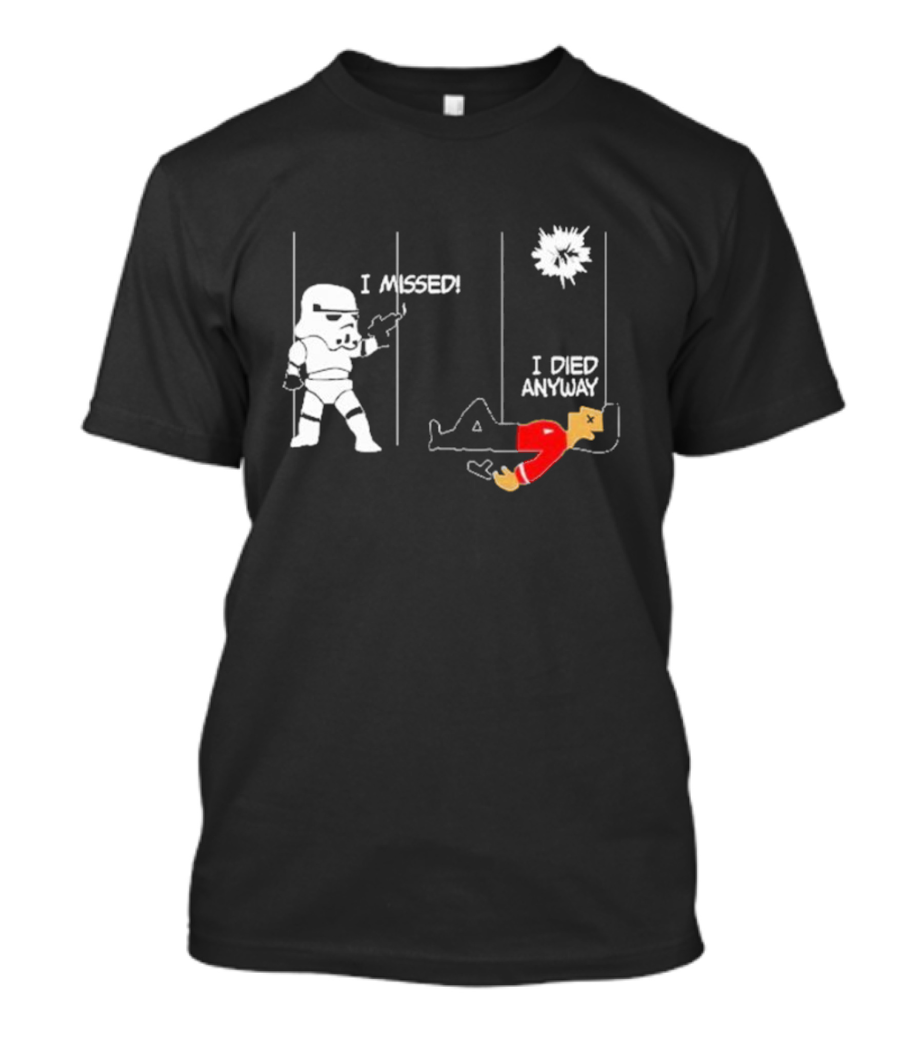 Stormtrooper I Missed I Died Anyway Red Shirt Fight T-Shirt