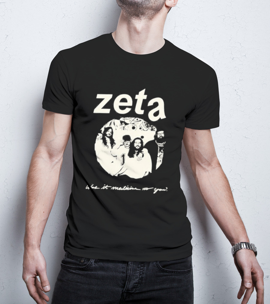 Zeta Was It Medicine To You Band T-Shirt