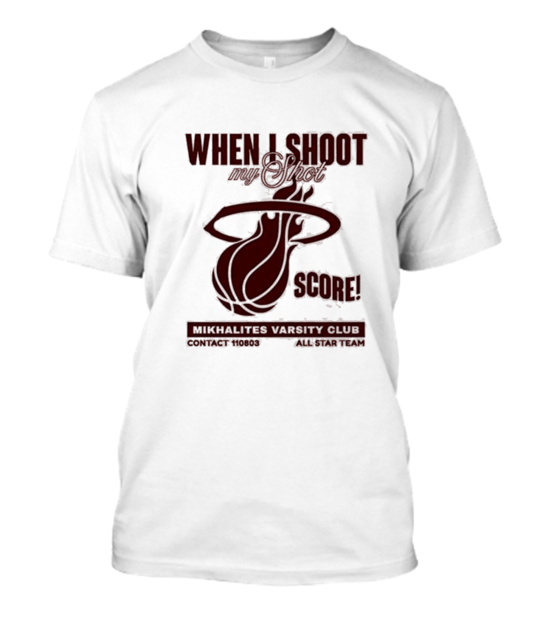 When I Shoot My Shot Score Mikhalites Varsity Club Contact 110803 All Star Team T-Shirt