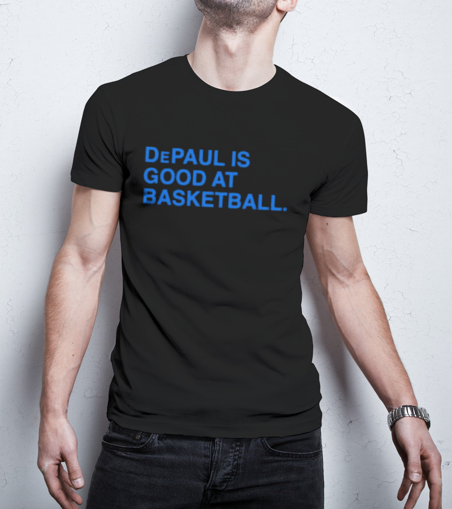 DePaul Is Good At Basketball Excellence In Sports T-Shirt