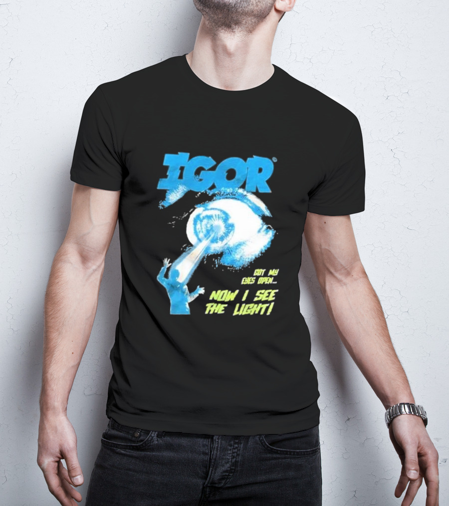 IGOR Got My Eyes Open Now I See The Light T-Shirt