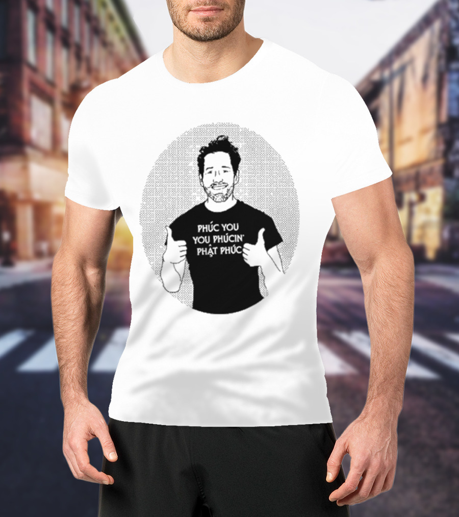Phúc You You Phúcín Phật Phúc T-Shirt