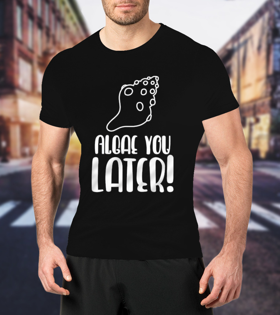 Algae You Later Scientific Natural Biologist Children's Biology T-Shirt