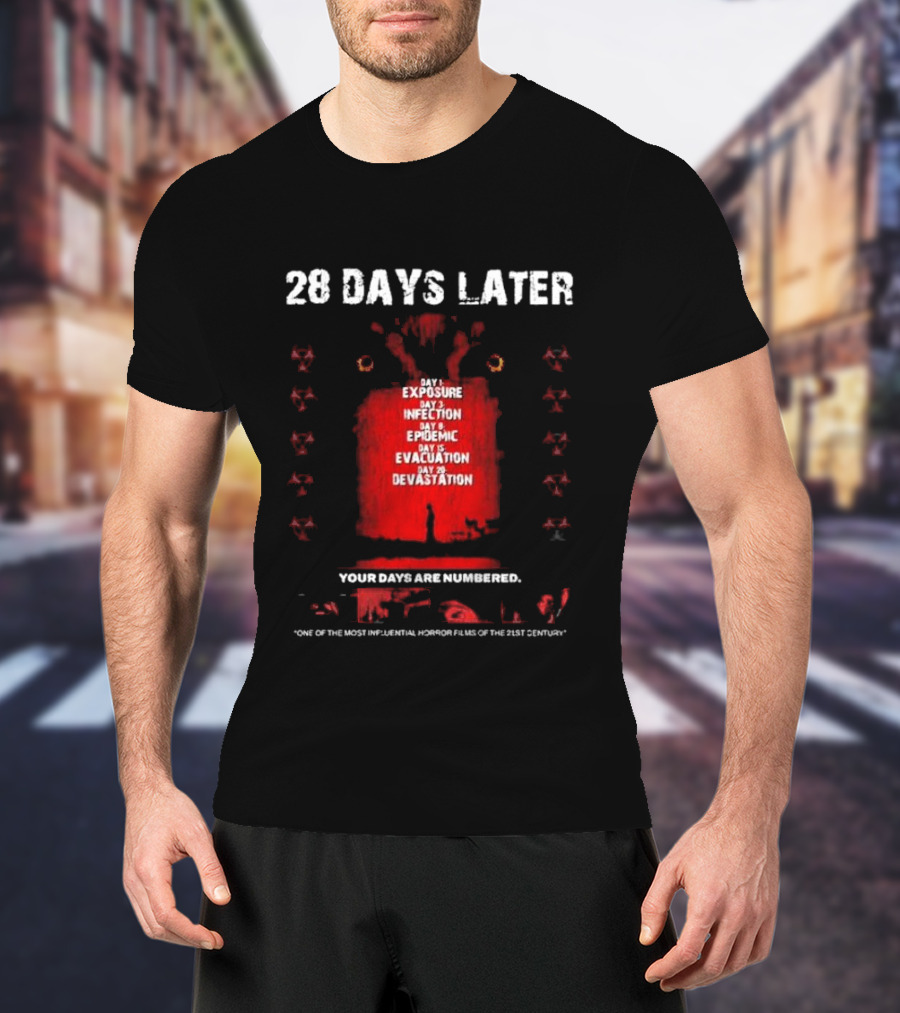 28 Days Later Day 1 Exposure Infection Epidemic Evacuation Devastation Your Days Are Numbered T-Shirt
