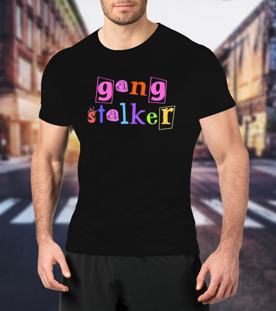 Gang Stalker Custom Printed Colorful Letter T-Shirt