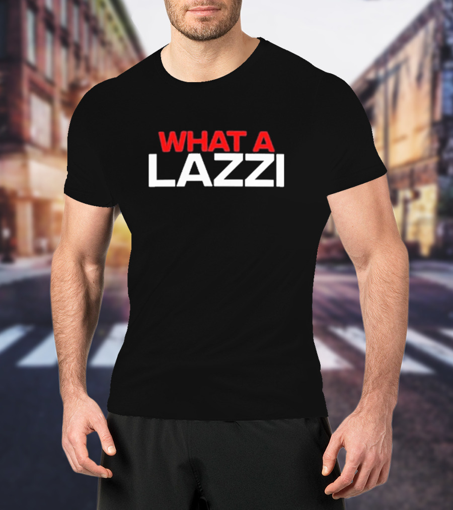 What A Lazzi Sidebar T-Shirt