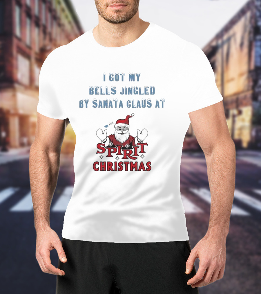 I Got My Bells Jingled By Santa Claus At Spirit Christmas T-Shirt