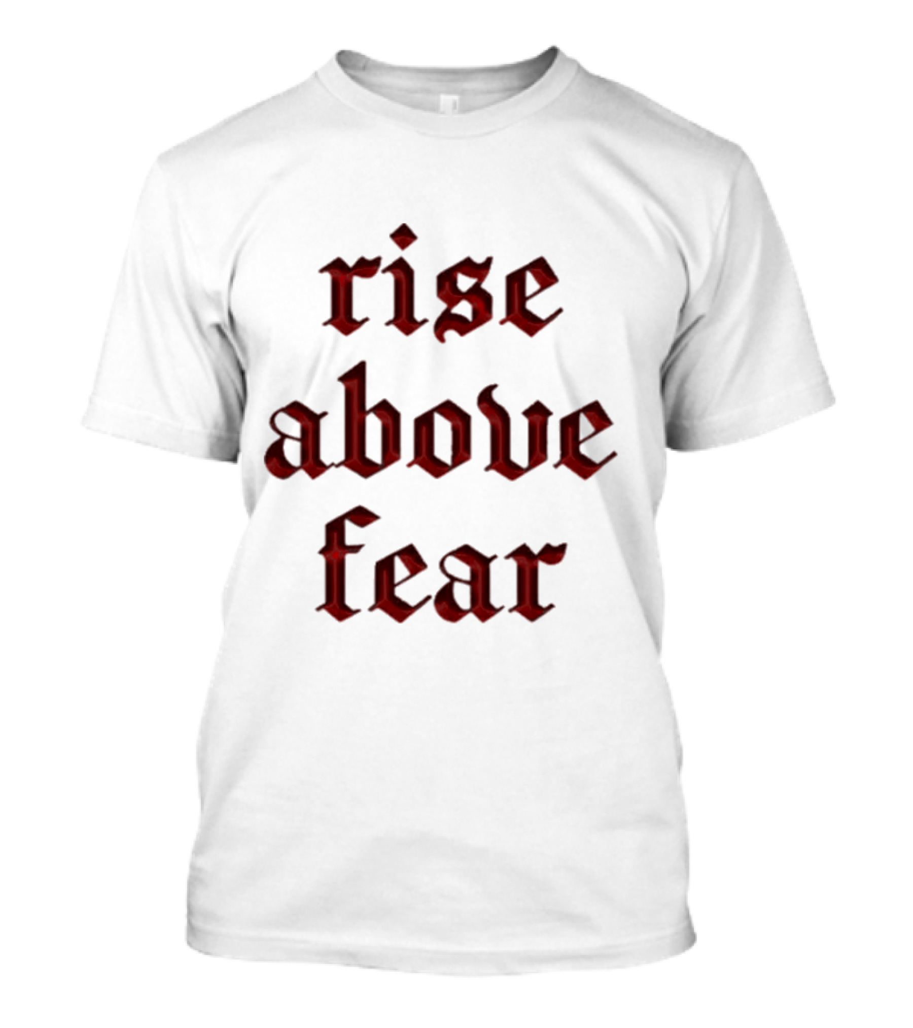 Senditsociety Rise Above Fear Motivational Gothic Text T-Shirt
