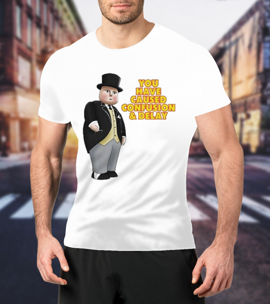Thomas You Have Caused Confusion And Delay Fat Controller T-Shirt