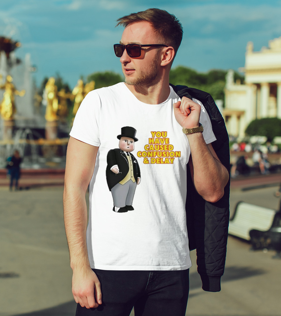 Thomas You Have Caused Confusion And Delay Fat Controller T-Shirt