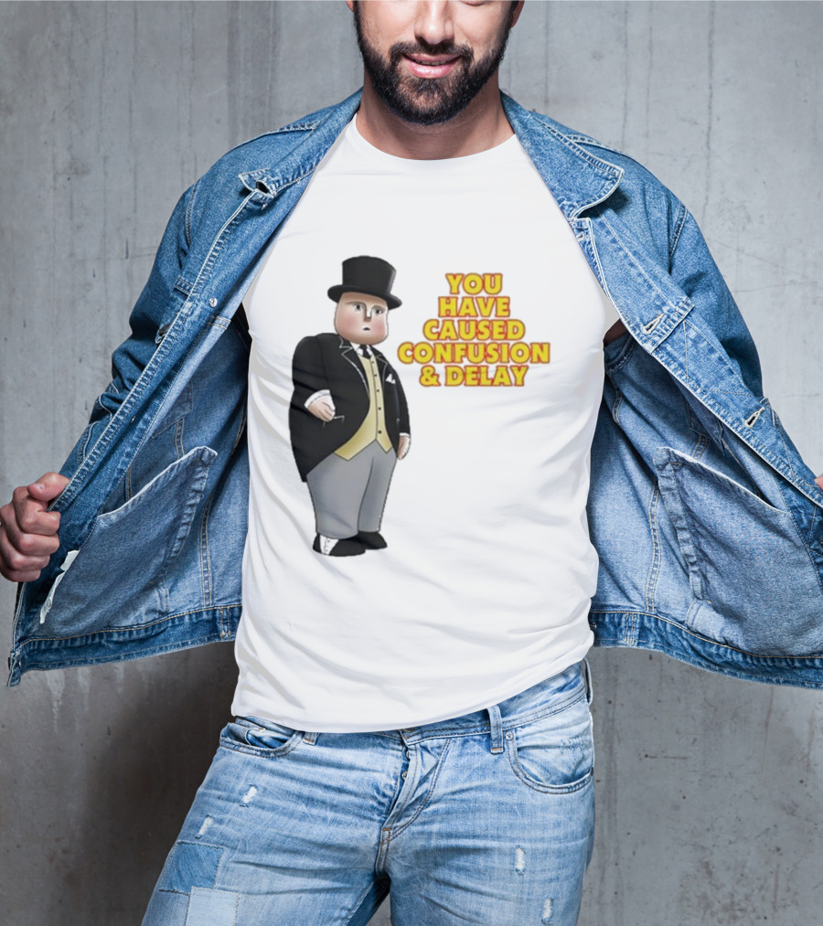 Thomas You Have Caused Confusion And Delay Fat Controller T-Shirt