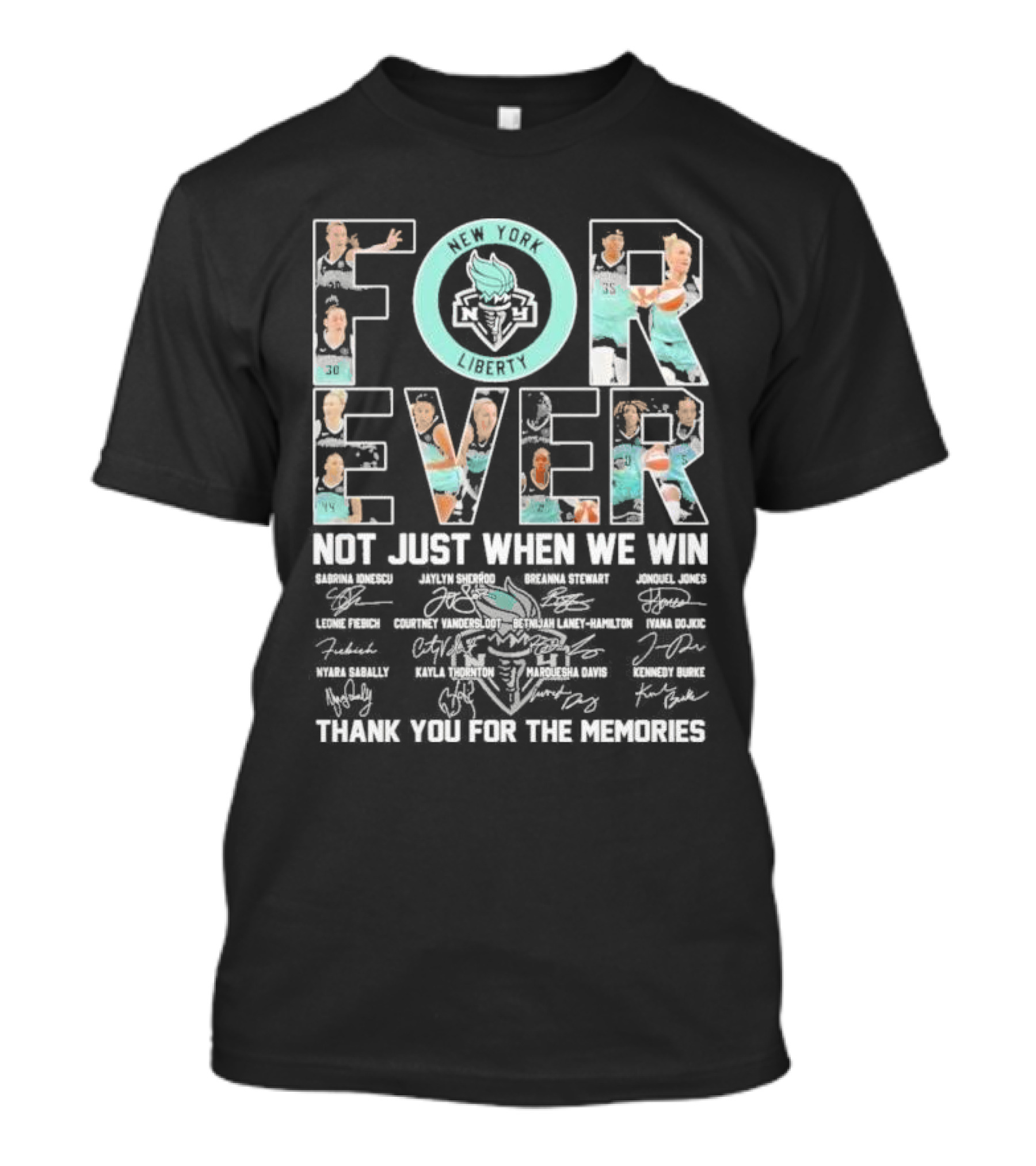 New York Liberty Forever Not Just When We Win Thank You For The Memories T-Shirt