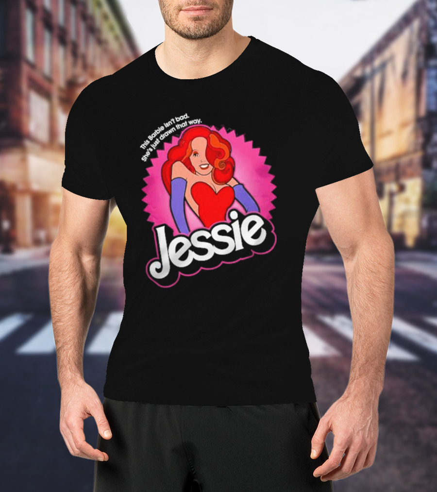 This Barbie Isn't Bad She's Just Drawn That Way Jessie T-Shirt