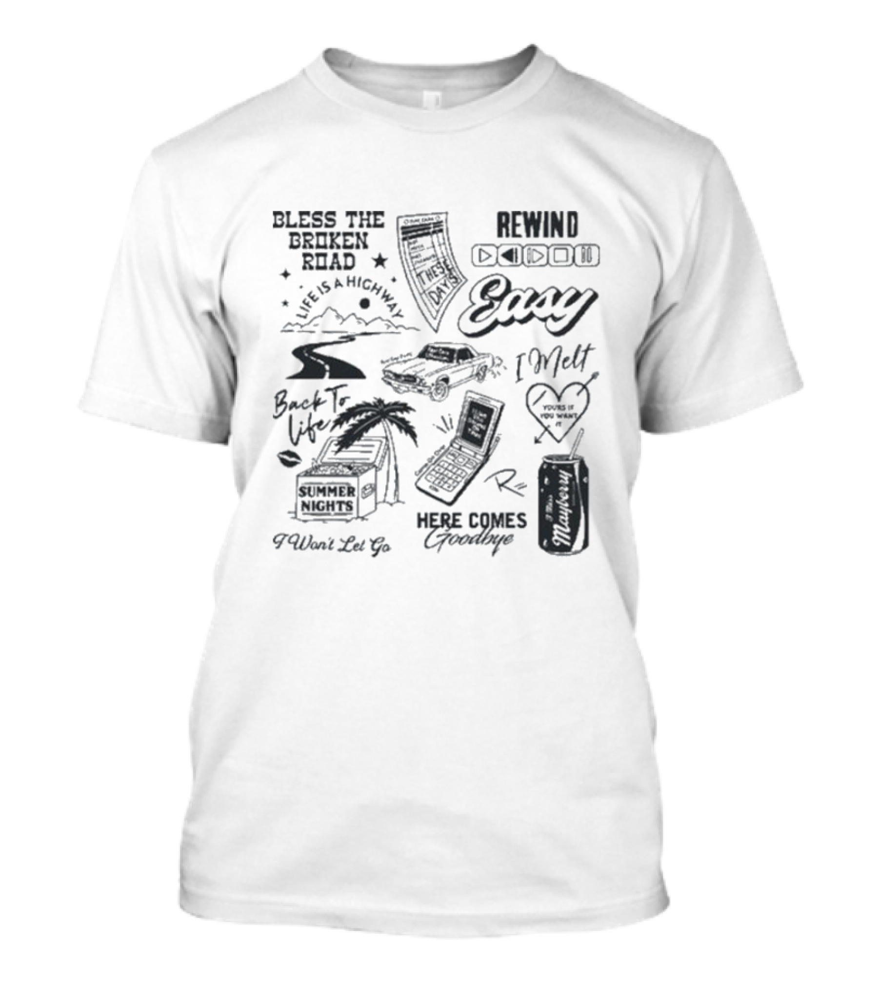 Bless The Broken Road Life Is A Highway Easy Rewind Summer Nights Here Comes Goodbye T-Shirt